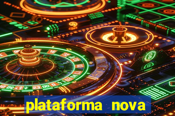 plataforma nova pagando bem